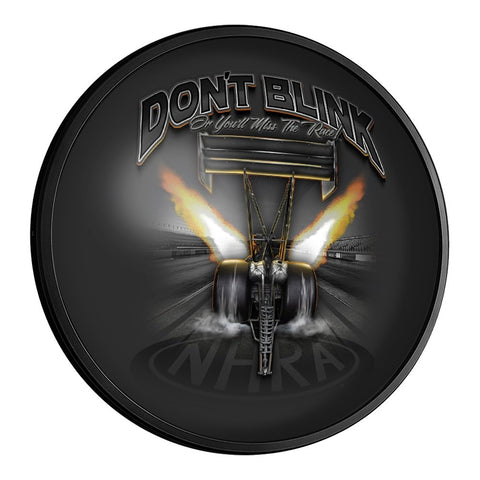 NHRA: Don't Blink - Round Slimline Lighted Wall Sign - The Fan-Brand